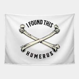 I Found This Humerus Bone Funny Archaeology Pun Tapestry