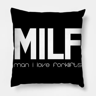 MILF Man I Love Forklifts Pillow