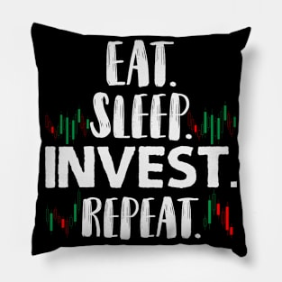 Eat Sleep Invest Repeat | Trader Trading Stock Pillow