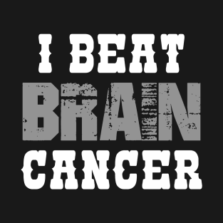 I Beat Brain Cancer T-Shirt