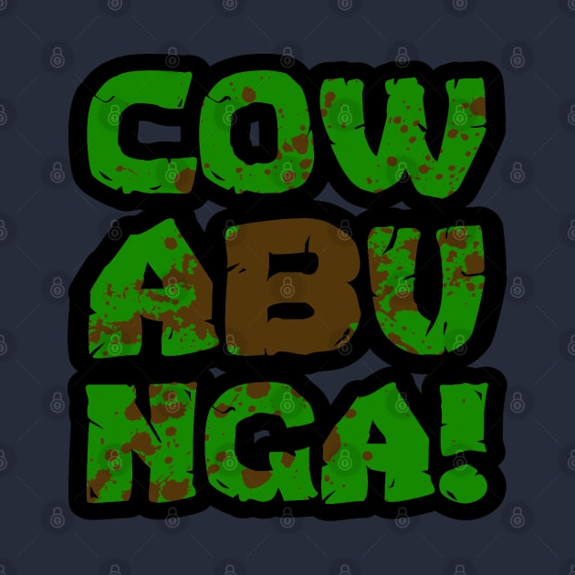 Cowabunga DIRTY by CRD Branding