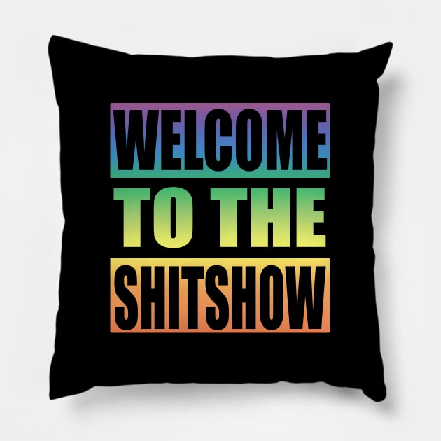 Welcome To the Shitshow Trippy Design Pillow by Zen Cosmos Official