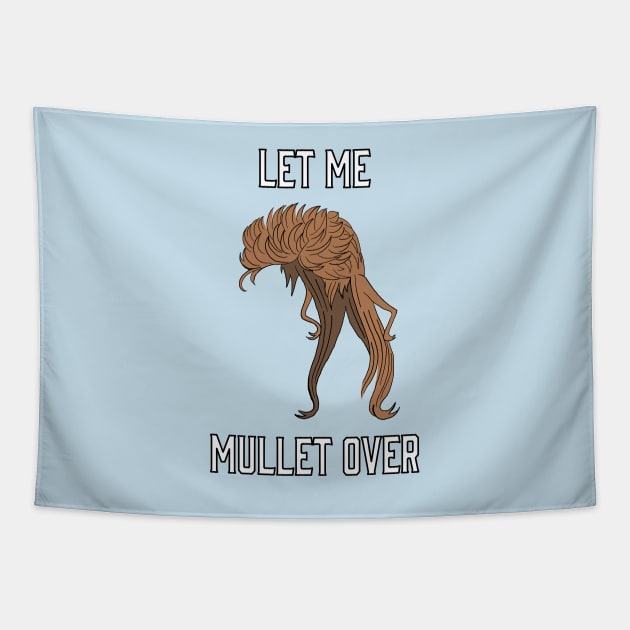 Let Me Mullet Over Tapestry by xenotransplant