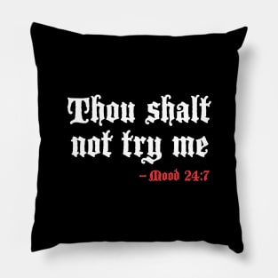 Thou shalt not try me Pillow