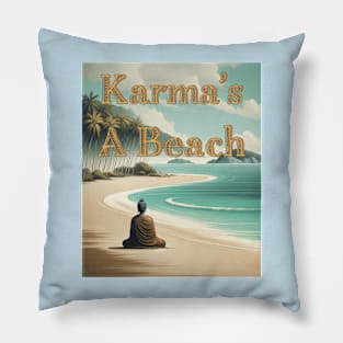 Karma's a Beach 2 Pillow