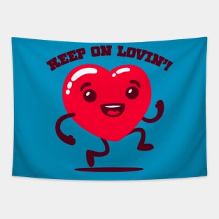 Keep on lovin'! Tapestry