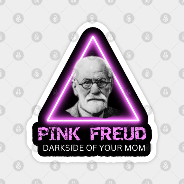 Pink Freud Dark Side Of Your Mom Funny Gift For Mom Magnet by Museflash