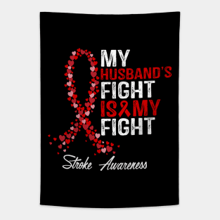 Stroke Awareness My Husband's Fight Is My Fight Tapestry