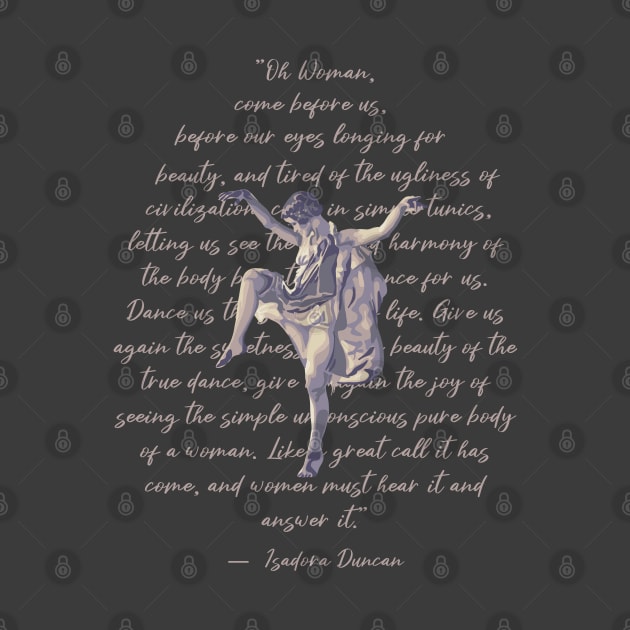 Isadora Duncan Portrait and Quote by Slightly Unhinged