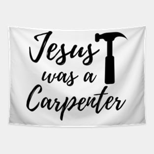 Jesus Was A Carpenter Tapestry