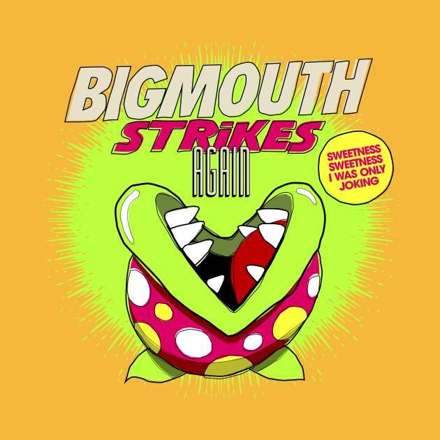 Bigmouth Strikes Again by butcherbilly