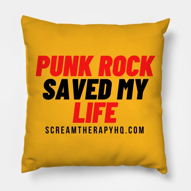 Punk Rock Saved My Life - Scream Therapy catchphrase t-shirt Pillow by Scream Therapy