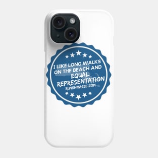 I like long walks on the beach and Equal Representation Phone Case