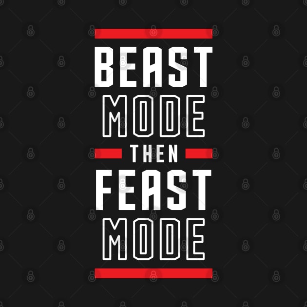 Beast Mode Then Feast Mode by brogressproject