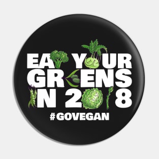 Eat Your Greens In 2018 #GoVegan Pin