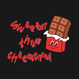 Sweeter than chocolate T-Shirt
