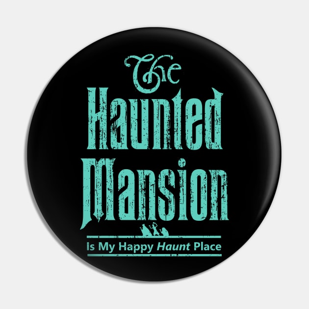 The Haunted Mansion Is My Happy Haunt Place - Ghoulish Green Hitchhiking Ghosts Pin by ThisIsFloriduhMan