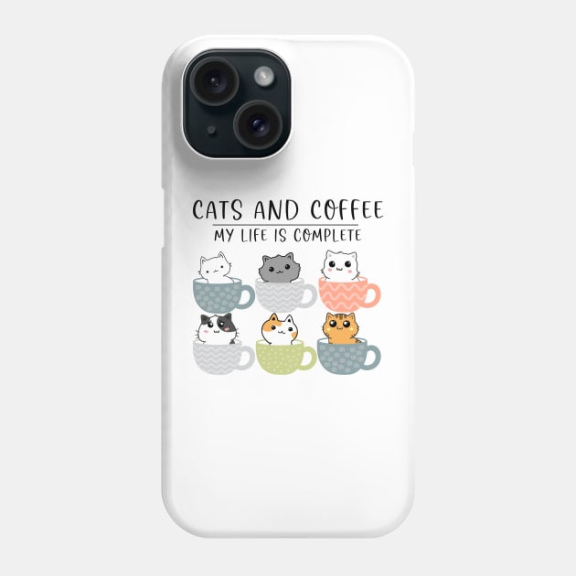 Cats and Coffee My Life is Complete Phone Case by Energized Designs