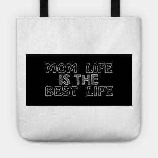 Mom Life is the Best Life Tote