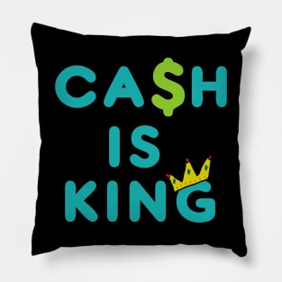 Cash Is King Pillow