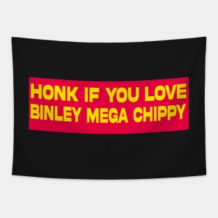 honk if you love binley mega chippy bumper sticker Tapestry