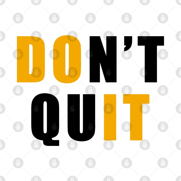 don't quit do it by Boss creative