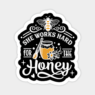 She Works Hard For The Honey Magnet