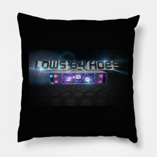 Lows B4 Hoes Version 2 Pillow