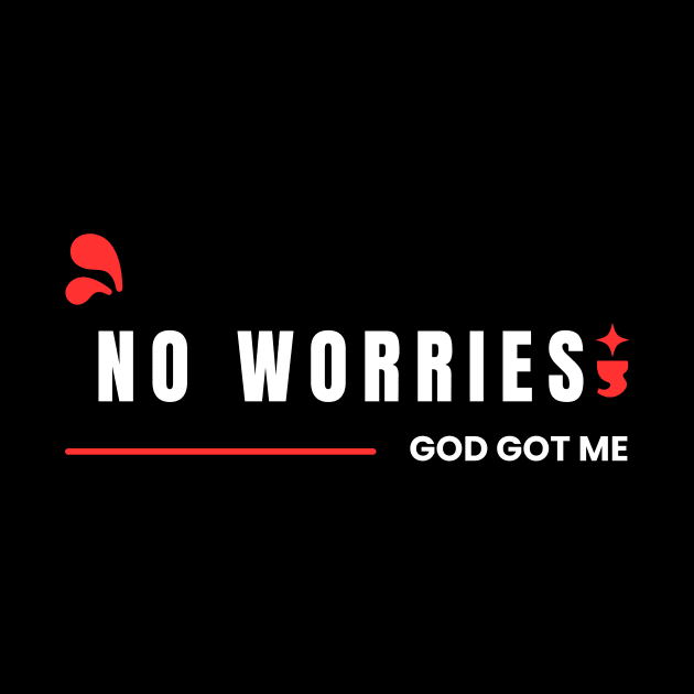 No Worries God Got Me by All Things Gospel