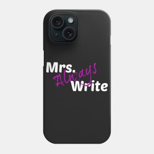 Mrs. Always Write (Purple) Phone Case