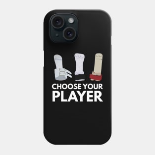 Choose Your Player Phone Case