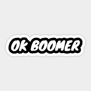 Ok Boomer Stickers Teepublic - ok boomer decal roblox