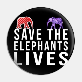 Save the Elephants Lives, Elephant lovers Pin