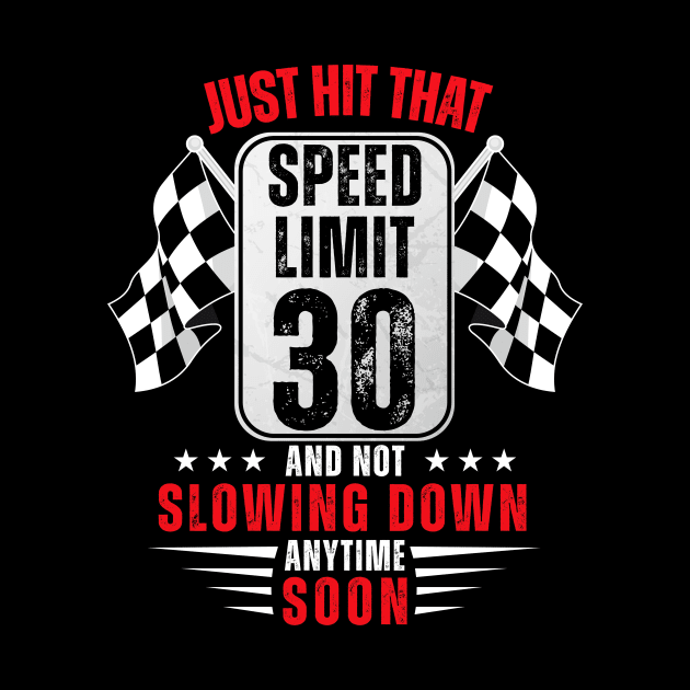 30th Birthday Speed Limit Sign 30 Years Old Funny Racing by HollyDuck