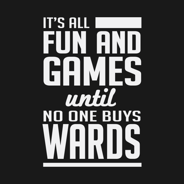 Gamer: It's all fun and games until no one buys wards by nektarinchen