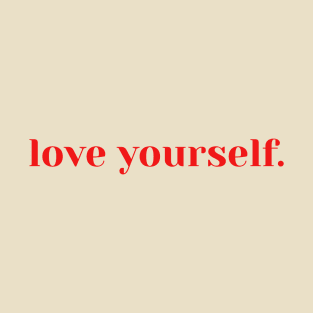 Love Yourself T-Shirt