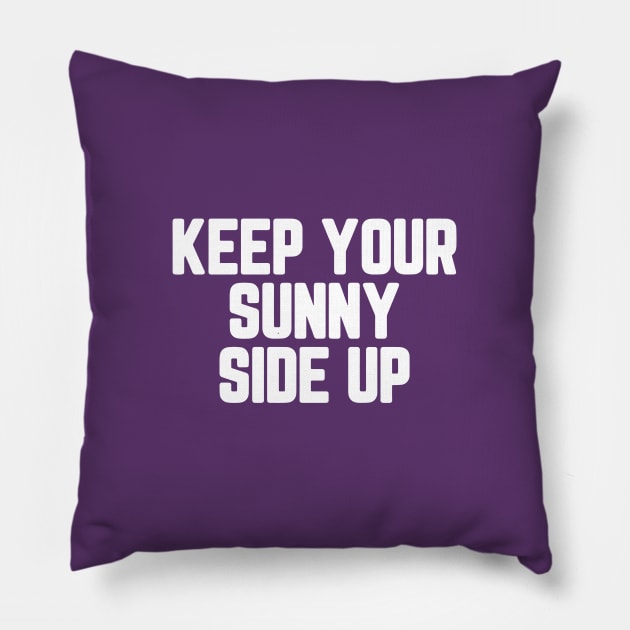 Keep Your Sunny Side Up #5 Pillow by SalahBlt