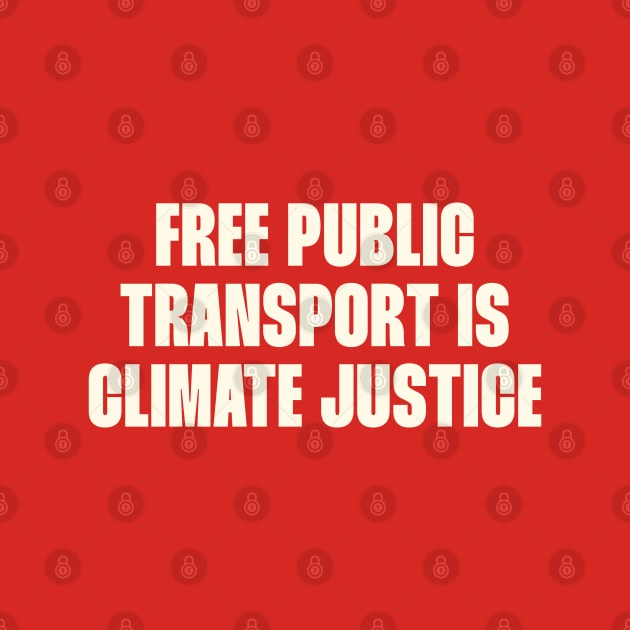 Free Public Transport Is Climate Justice by Football from the Left