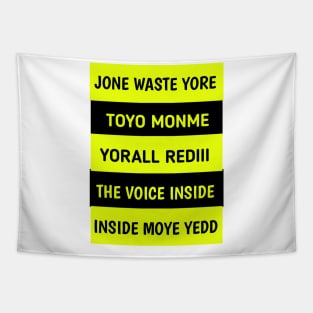 JONE WASTE YORE TOYE MONME YORALL REDIII THE VOICE INSIDE MOYE YEDD Tapestry