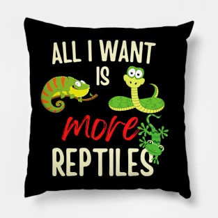 All I want is more Reptiles Pillow