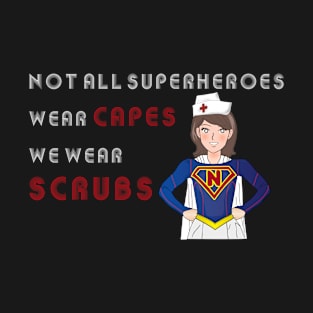 Not All Heroes Wear Capes T-Shirt