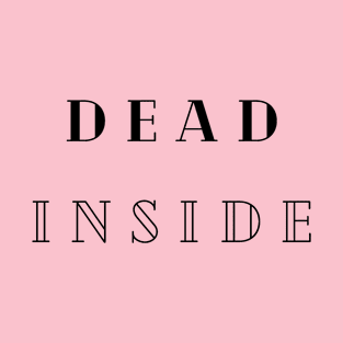 DEAD INSIDE T-Shirt