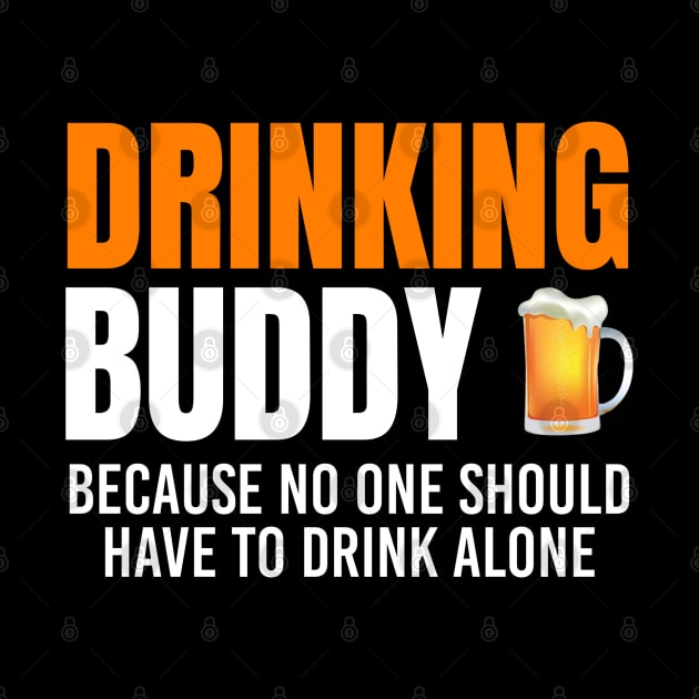 Drinking Buddy Because Drinking Alone Isn’t As Much Fun by DB Teez and More