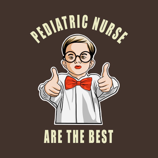 Pediatric Nurse Are The Best Cute Kids Gift Idea by SpaceKiddo