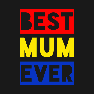 Best Mum ever T-Shirt