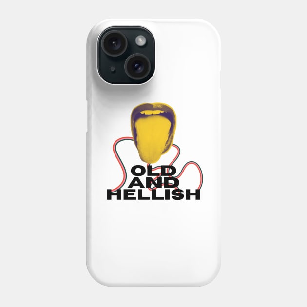 Old and Hellish - Funny Relatable Bad Translation Phone Case by raspberry-tea