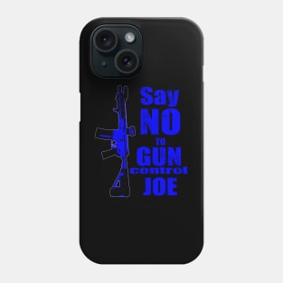 2024 Election Blue Say No To Gun Control Joe Phone Case