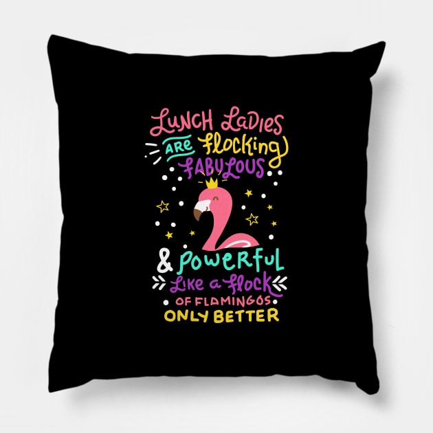 Womens Funny Lunch Lady design I Magical Cafeteria Flamingo Pillow by biNutz