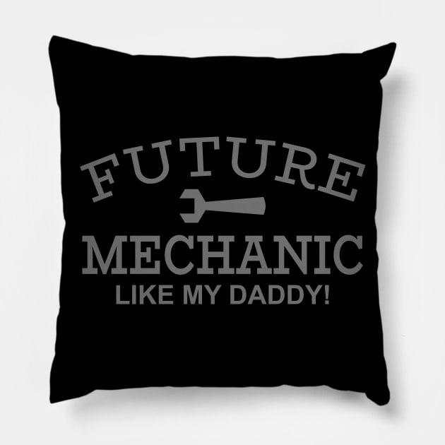 Future Mechanic Like My Daddy! Pillow by PeppermintClover