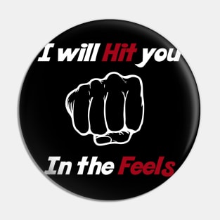 I will Hit you In the Feels Funny Boxing Pin